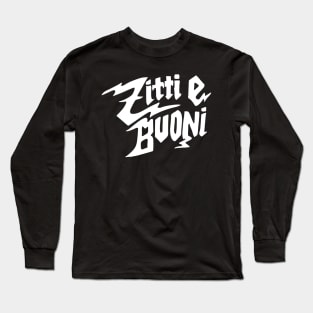 Zitti E Buoni White Text Long Sleeve T-Shirt